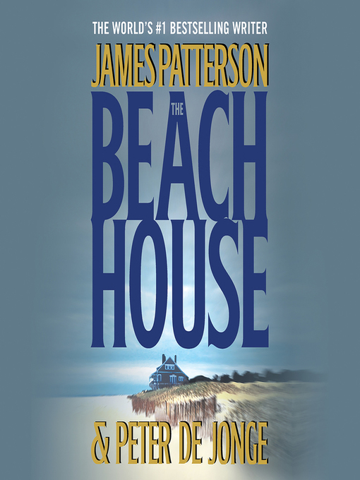 Title details for The Beach House by James Patterson - Wait list